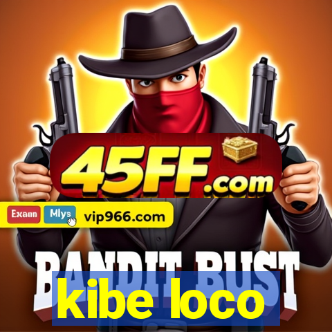kibe loco